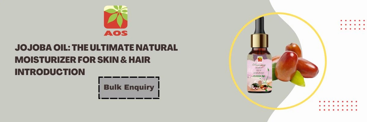 Jojoba Oil: The Ultimate Natural Moisturizer for Skin & Hair