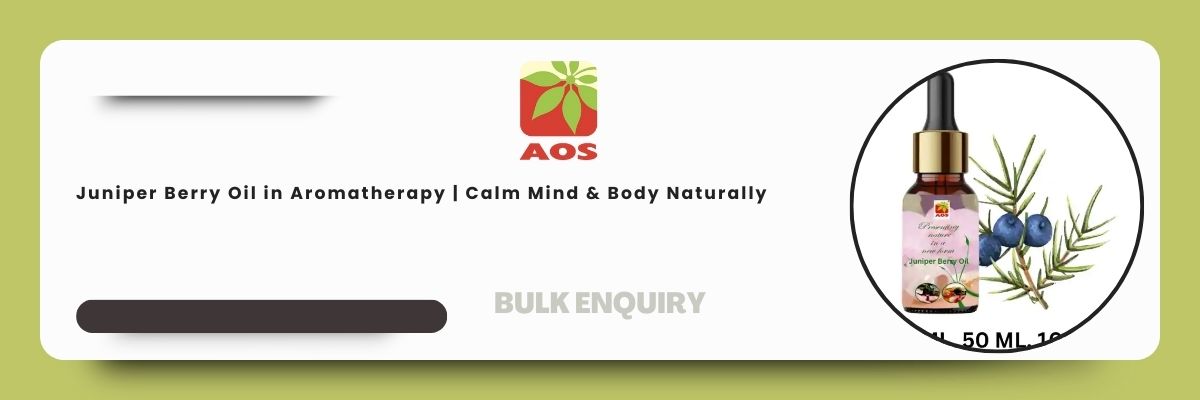 Juniper Berry Oil in Aromatherapy