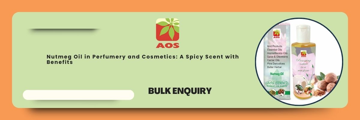 Nutmeg Oil in Perfumery and Cosmetics