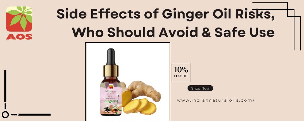 Side Effects of Ginger Oil