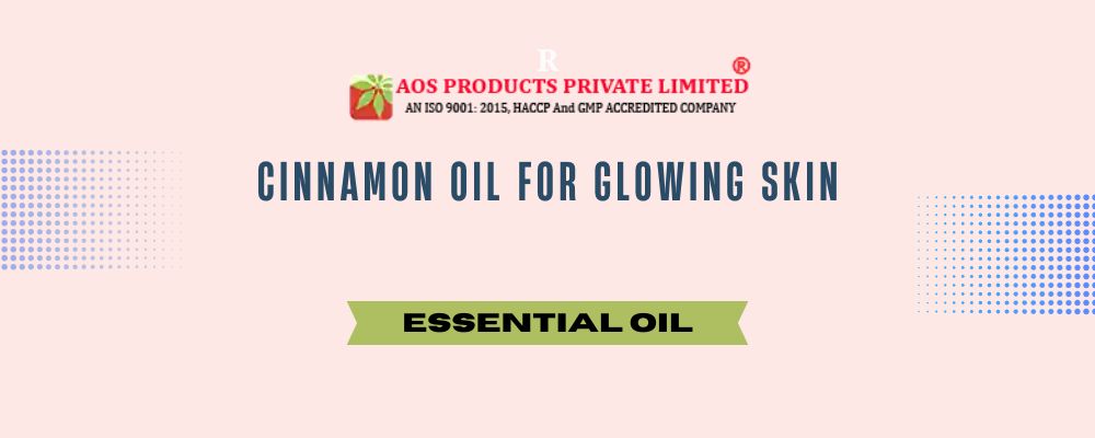 Cinnamon Oil for Glowing Skin