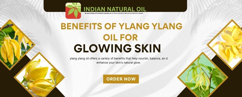 Benefits of Ylang Ylang Oil for Glowing Skin