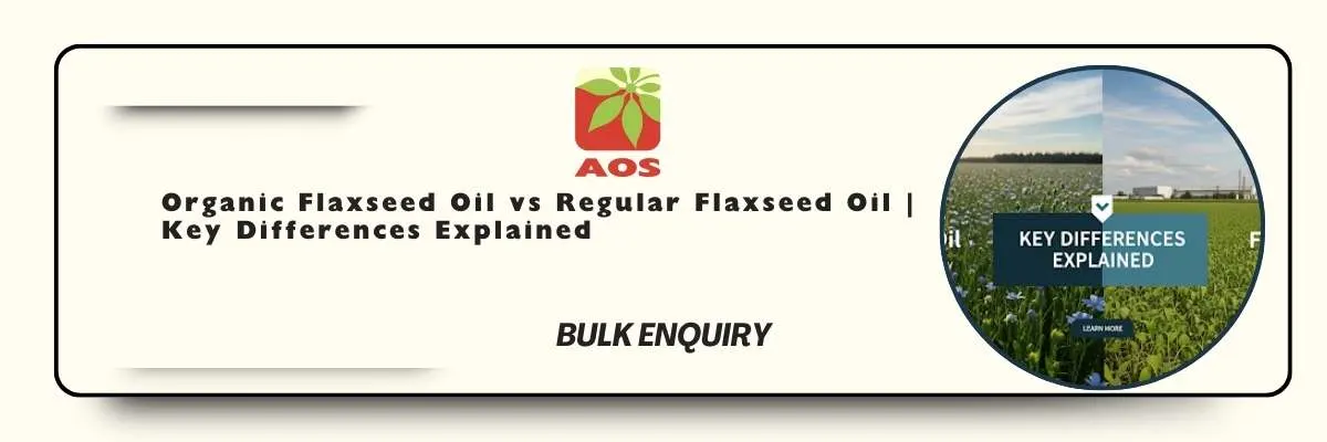 Organic Flaxseed Oil vs Regular Flaxseed Oil: