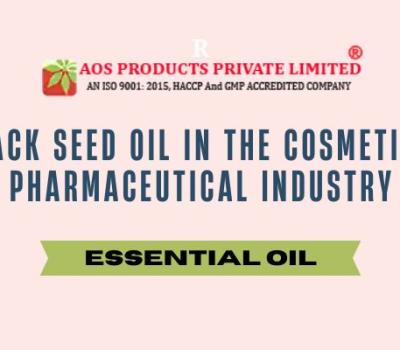 Black Seed Oil in Cosmetic & Pharmaceutical Industry