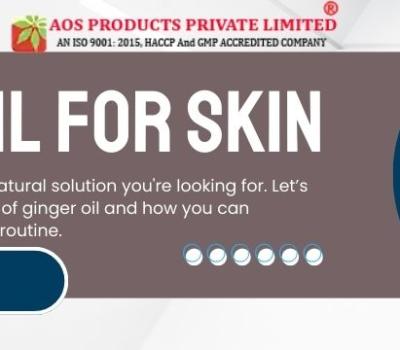 Ginger Oil for Skin